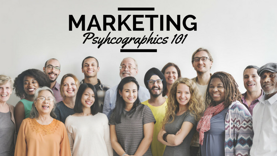 Understanding Marketing Psychographics: The Basics