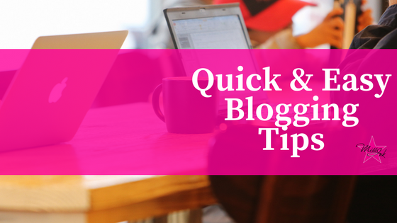 Quick and Easy Blogging Tips