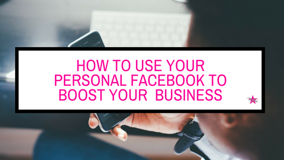Tips for Using Your Personal Facebook Page to Promote Your Business