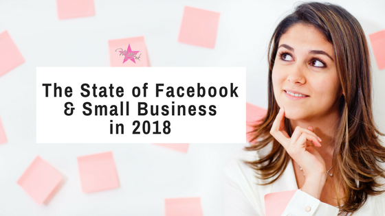The State of Small Business Marketing on Facebook in 2018