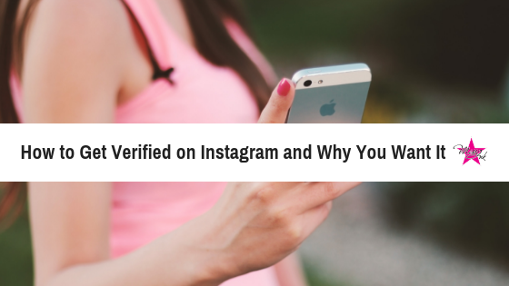 How to Get Verified on Instagram and Why You Want It