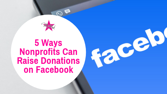 5 Ways Nonprofits Can Raise Donations on Facebook
