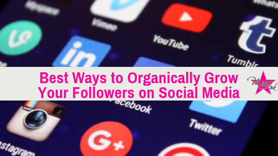 Best Ways to Organically Grow Your Followers on Social Media