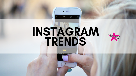 Current Instagram Trends Businesses Need to Know Now