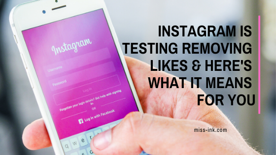 Instagram is Testing Removing Likes & Here’s What That Means for You