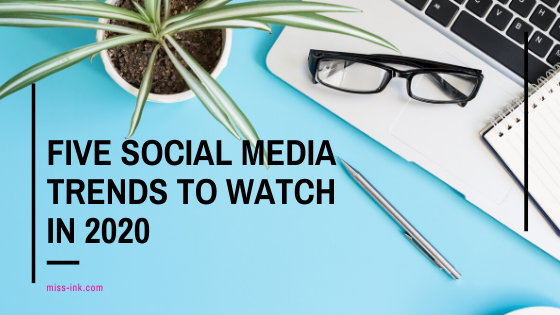 Five Social Media Trends to Watch in 2020