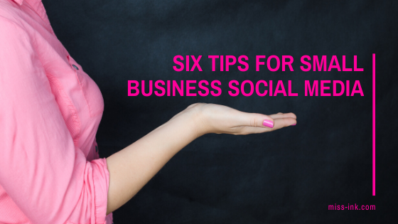 Six Tips for Small Business Social Media
