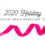 Holiday Social Media Marketing Tips for 2020