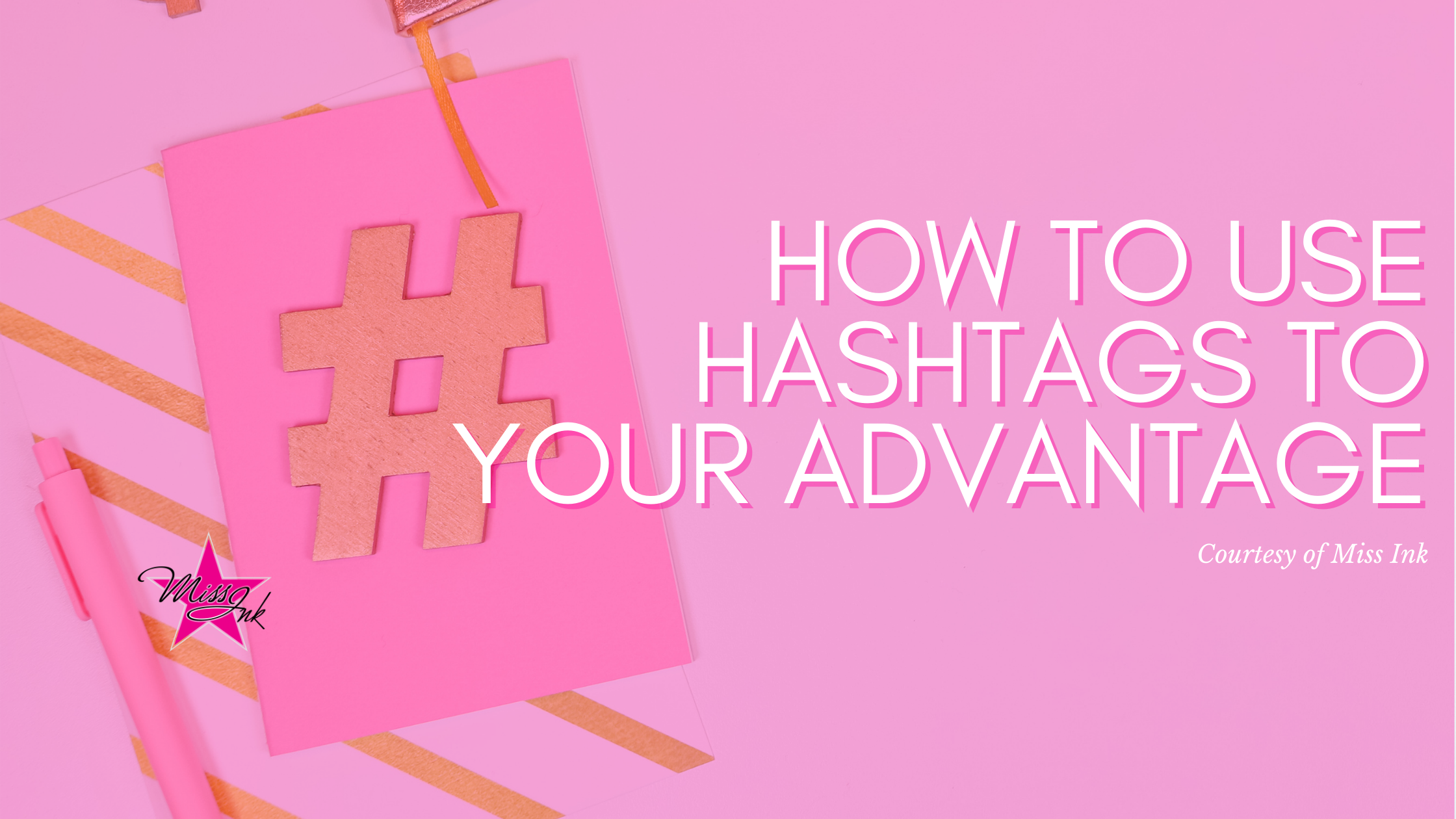 How To Use Hashtags To Your Advantage.