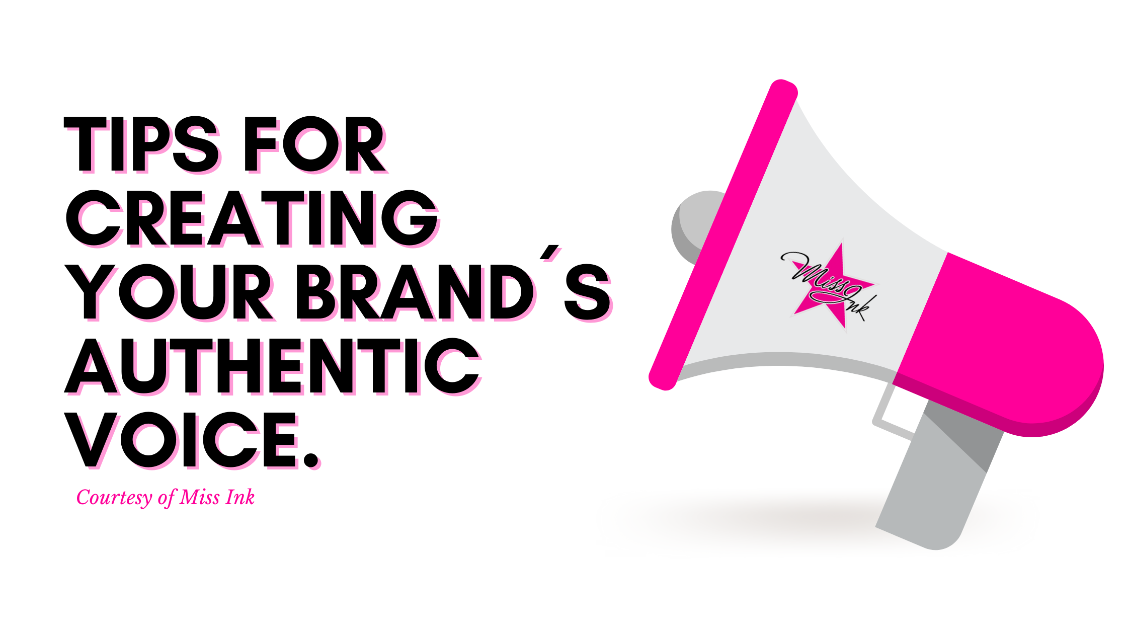 Tips For Creating Your Brand´s Authentic Voice. 