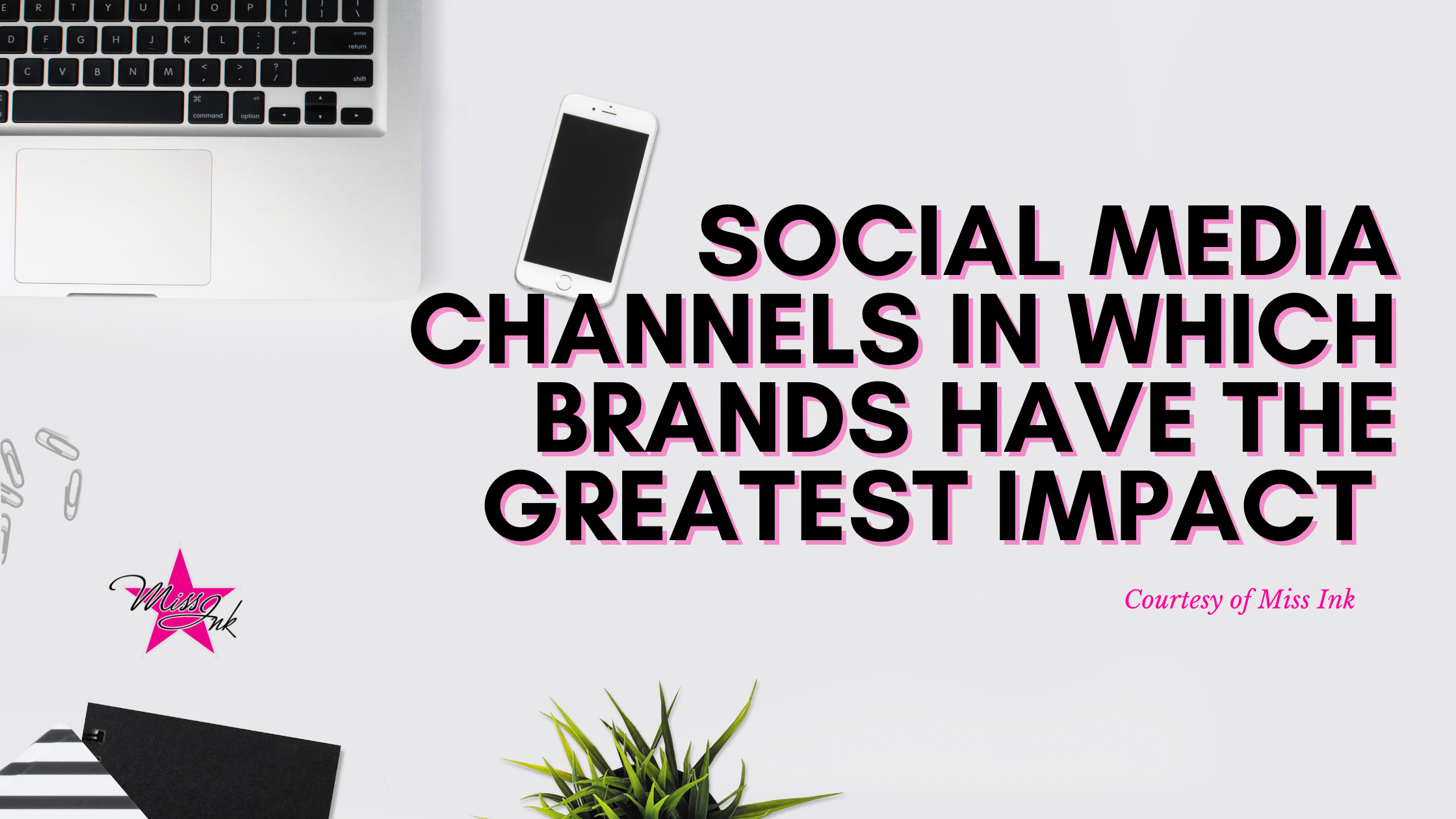 Social Media Channels in Which Brands Have The Greatest Impact 