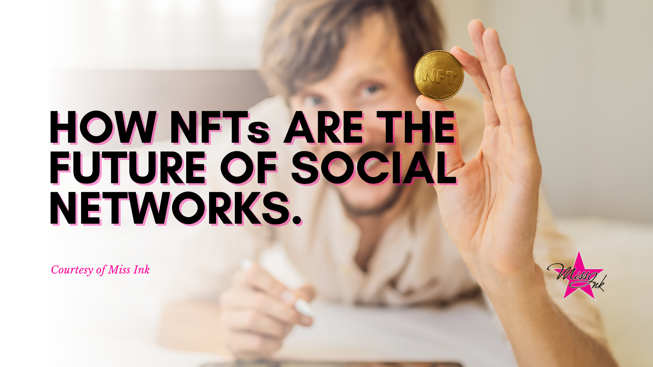 How NFTs Are The Future Of Social Networks.