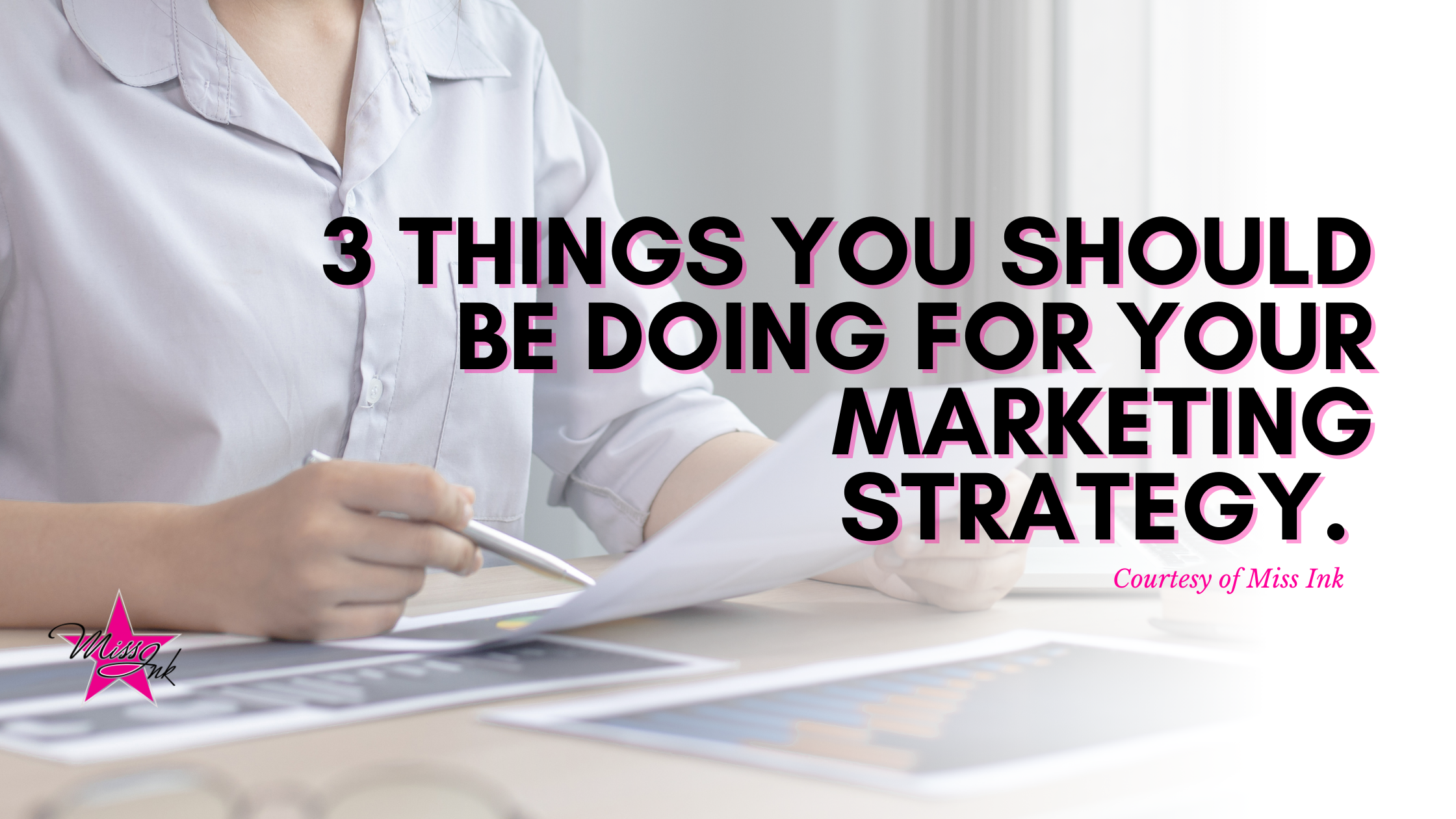 3 Things You Should Be Doing For Your Marketing Strategy. 