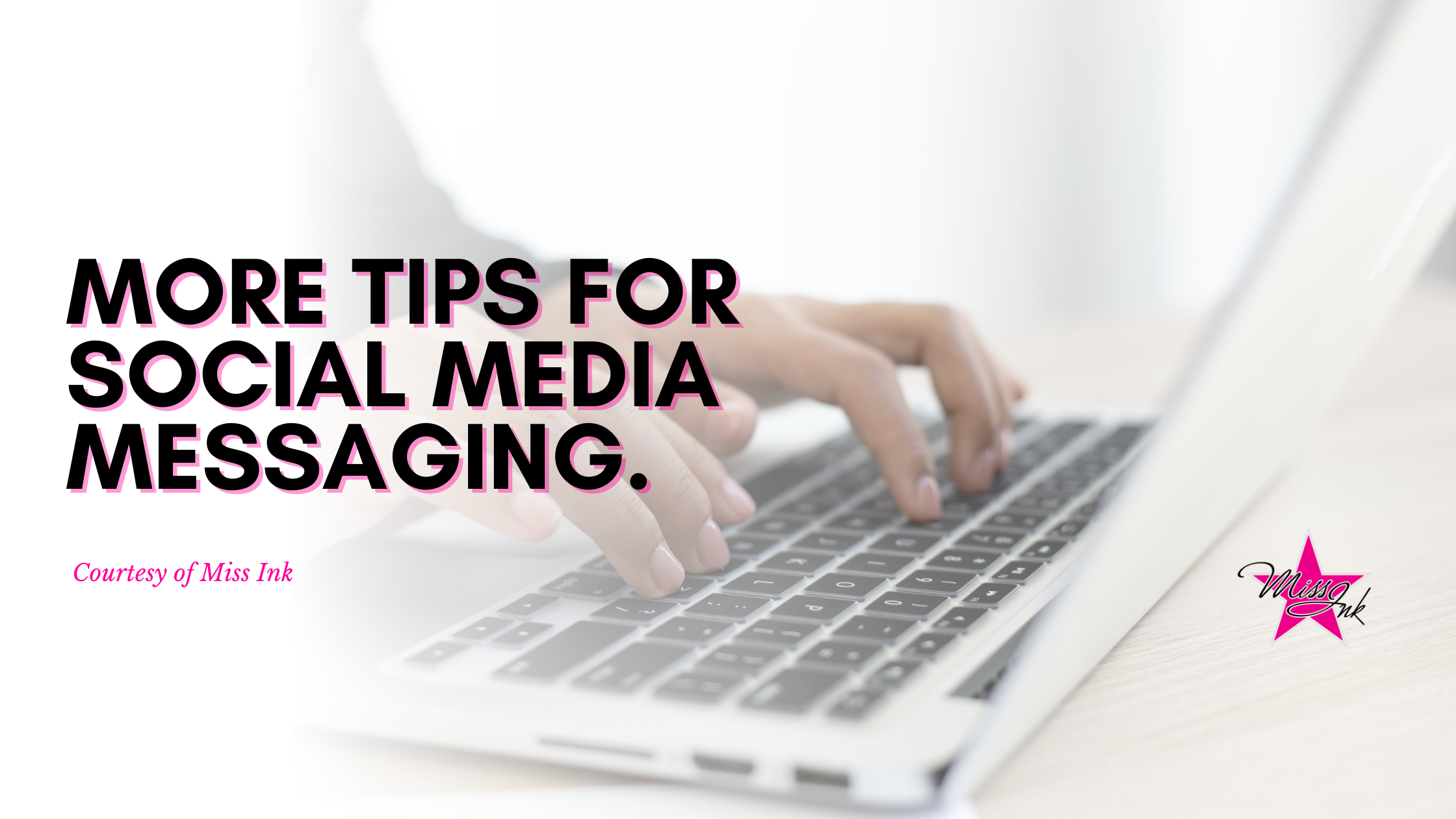 More Tips For Social Media Messaging.