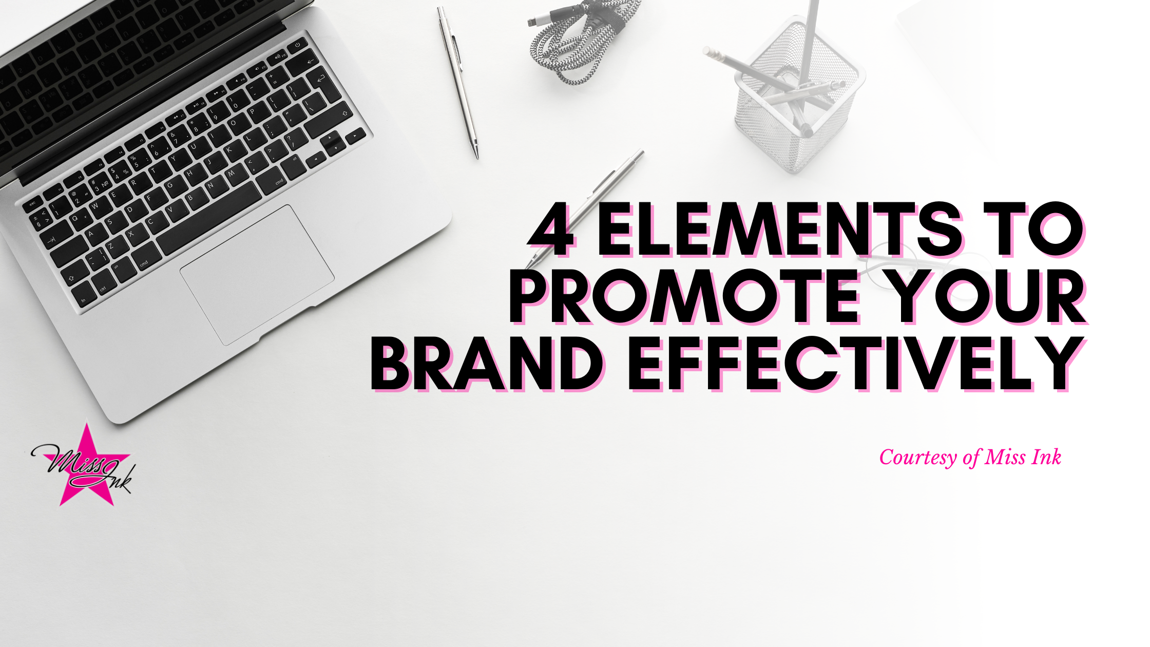 4 Elements To Promote Your Brand Effectively. 