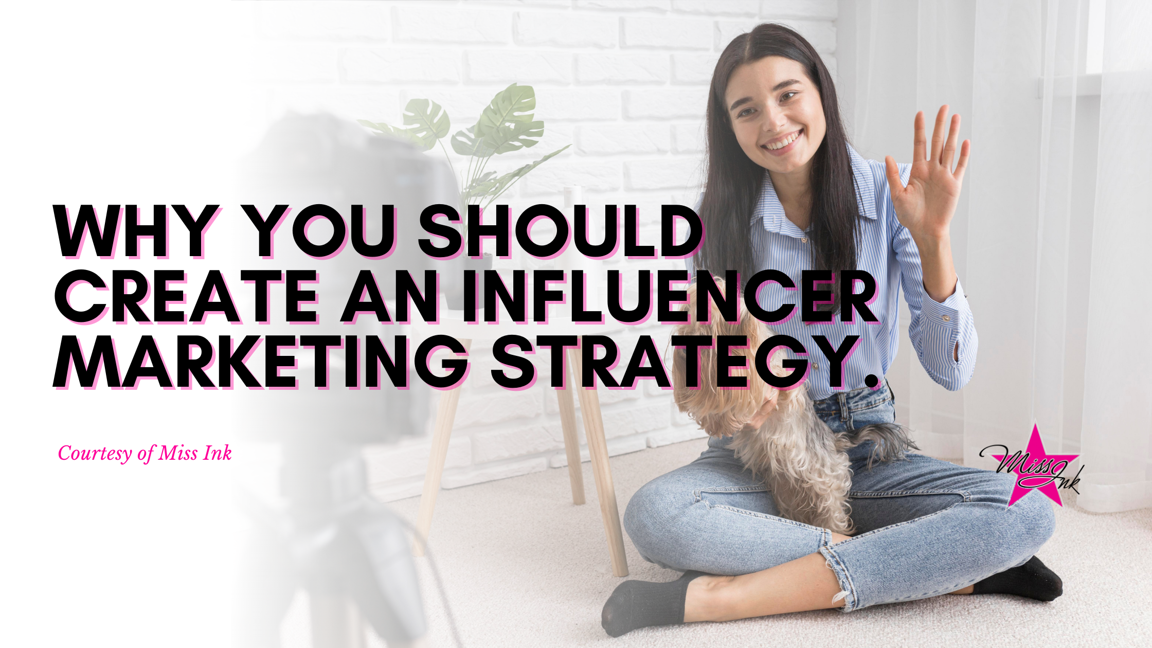 Why You Should Create An Influencer Marketing Strategy.