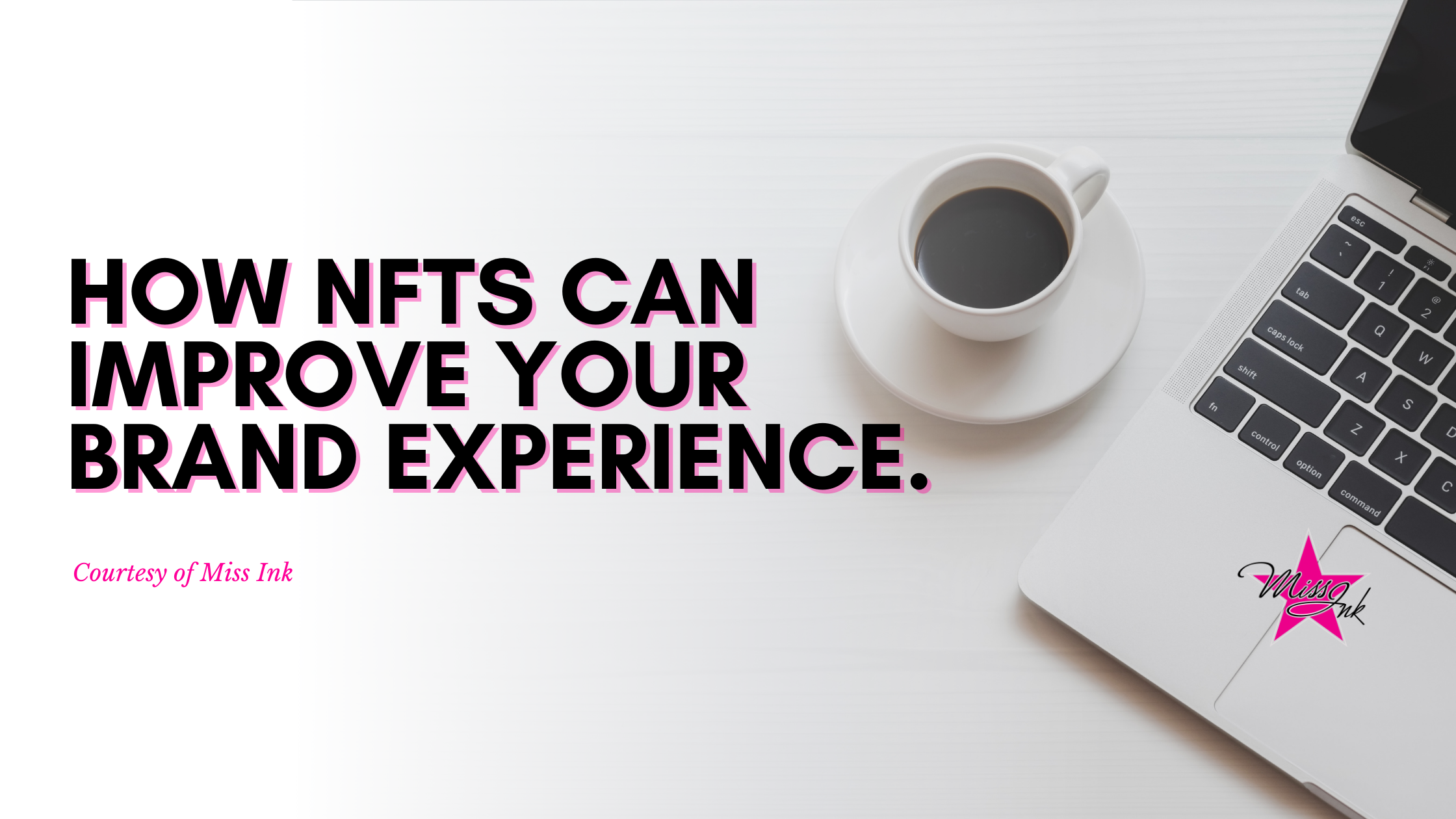 How NFTs Can Improve Your Brand Experience. 