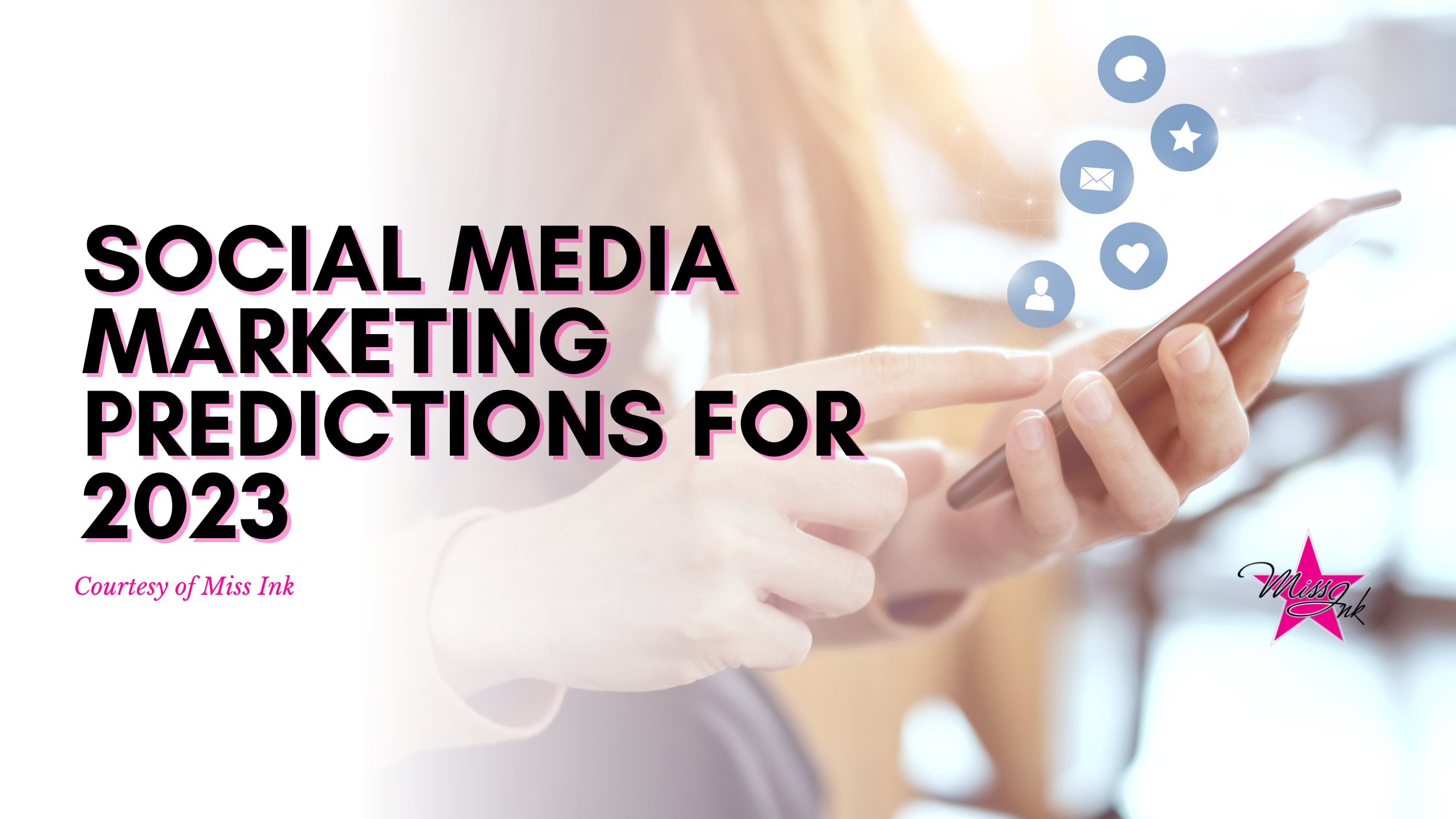 Social Media Marketing Predictions for 2023