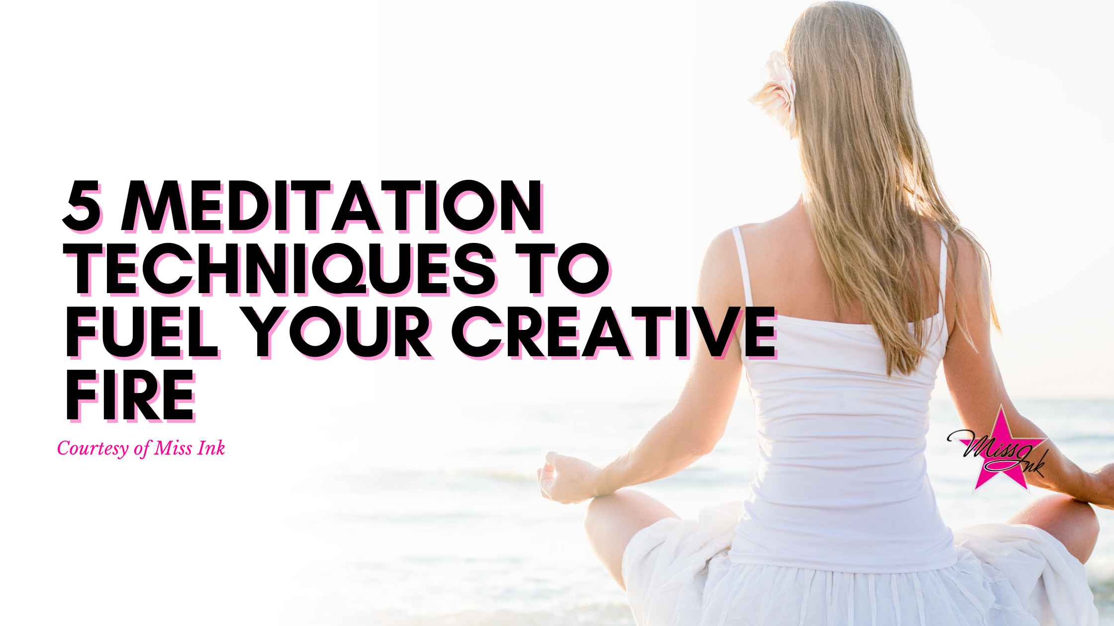 5 Meditation Techniques to Fuel Your Creative Fire
